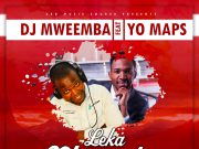 Dj Mweemba ft Yo Maps - Leka Nkutashe